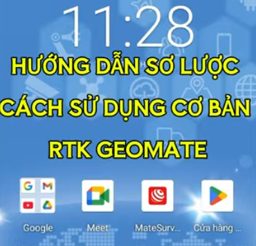 Hướng dẫn sử dụng nhanh máy GPS RTK Geomate